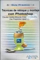 Tecnicas De Retoque Y Montaje Con Photoshop, De Claudia Valdes-miranda Cros. Editorial Anaya Multimedia, Tapa Blanda, Edición 2008 En Español