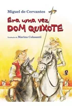 Era Uma Vez Dom Quixote, De Cervantes De. Série Marina Colasanti Global Editora, Capa Mole Em Português, 2020