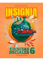Ciencias Sociales 6 - Bonaerense - Insignia, De No Aplica. Editorial Edelvives, Tapa Blanda En Español, 2023