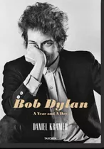 Bob Dylan: A Year And A Day, De Daniel Kramer. Editorial Taschen, Tapa Blanda En Español, 2018