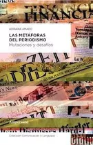 Metáforas Del Periodismo, Las - Adriana Amado