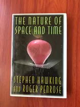 La Naturaleza Del Espacio Y El Tiempo. S. Hawking R. Penrose