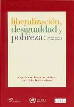 Liberalizacion Desigualdad Y Pobreza America Latina Y El Ca