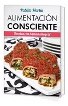 Libro Alimentacion Consciente Recetas Con Harina Integral De