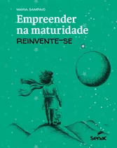 Empreender Na Maturidade: Reinvente-se, De Sampaio, Mara. Editora Serviço Nacional De Aprendizagem Comercial, Capa Mole Em Português, 2020
