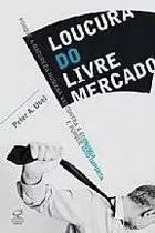 Loucura Do Livre Mercado