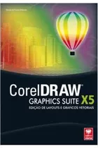 Corel Draw Graphics Suite X5 - Manual De Design Em Português - Denise De Fátima Andrade - Editora Viena - Edição 1 - Kit - Capa Mole Em Vinil - Volume Único - Tamanho Médio - Com Índice - Ano De Publi