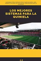 Libro: Los Mejores Sistemas Para La Quiniela (spanish