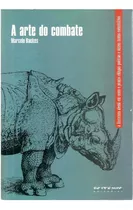 2786 Lvr- Livro 2003- A Arte De Combater- Marcelo Backes- A Literatura Alemã Em Cento E Poucas Chispas Poéticas E Outros Tantos Comentários