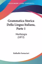 Libro Grammatica Storica Della Lingua Italiana, Parte 1: ...