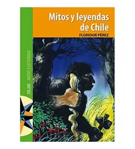 Mitos Y Leyendas De Chile / Literatura Escolar