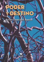 Poder Y Destino, De González Sanzol, Javier. Editorial Bubok Publishing, Tapa Blanda En Español