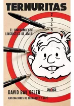 Ternuritas: El Linchamiento Linguistico De Amlo, De David Bak Geler. Editorial Caricaturas Internet Animaciones Y Revistas S.a De C.v, Tapa Blanda, Edición 2023 En Español, 2023