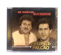 Felipe E Falcão Os Maiores Sucessos Cd Original Novo