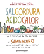 Sal, Gordura, Ácido, Calor: Os Elementos Da Boa Cozinha, De Nosrat, Samin. Editora Schwarcz Sa, Capa Dura Em Português, 2019