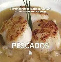 Pescados El Placer De Comer (nuevo) / Armando Scannone