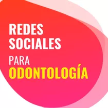 Gestión De Redes Sociales - Community Manager Odontología