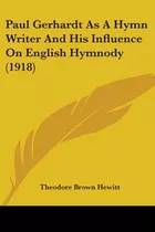 Libro Paul Gerhardt As A Hymn Writer And His Influence On...