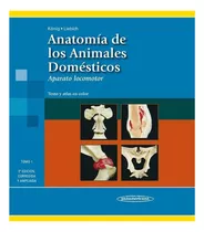 Anatomía De Los Animales Domésticos. Tomo 1: Aparato Locomot