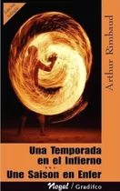 Arthur Rimbaud - Una Temporada En El Infierno - Ed. Bilingüe