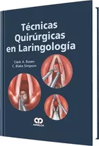 Técnicas Quirúrgicas En Laringología Rosen