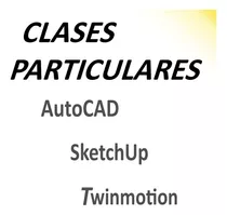 Clases Particulares De Sketchup - Autocad - Render