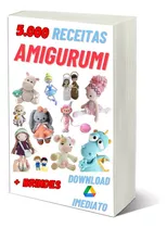 Mega Pack + 5.000 Receitas Amigurumi - Novo Atualizado 2024