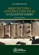 Arquitectura Y Construcción Incas En Ollantaytambo, De Jean-pierre Protzen. Editorial Fondo Editorial De La Pucp, Tapa Blanda En Español