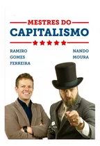 Mestres Do Capitalismo ( Ramiro Gomes Ferreira )