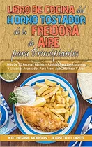 Libro De Cocina Del Horno Tostador De La Freidora De Aire Pa