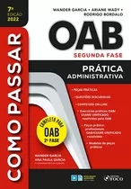 Como Passar Na Oab 2ª Fase - Prática Administrativa - 7ª Ed - 2022, De Wady, Ariane. Série Como Passar Editora Foco Jurídico Ltda, Capa Mole Em Português, 2021