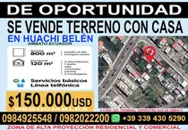 De Oportunidad  Se Vende Terreno Con Casa En Huachi Belen 