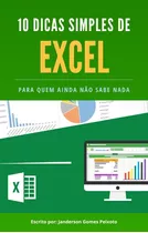 Transforme-se Em Um Mestre Do Excel Com 10 Dicas Simples