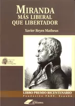 Miranda. Más Liberal Que Libertador / Xavier Reyes Matheus