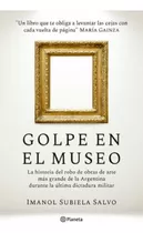 Golpe En El Museo - Imanol Subiela Salvo - Planeta