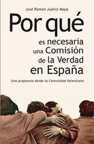 Por Que Es Necesaria Una Comision De La Verdad En Espana - J
