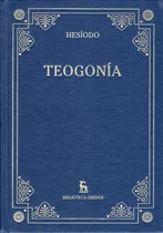 Teogonia, De Hesíodo. Serie Biblioteca Clásica Editorial Gredos, Tapa Dura En Español, 2015