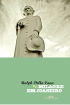 Milagre Em Joaseiro, De Cava, Ralph Della. Editora Schwarcz Sa, Capa Mole Em Português, 2014