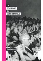 La Sociedad Del Espectáculo, De Guy Debord. Editorial La Marca, Tapa Blanda En Español