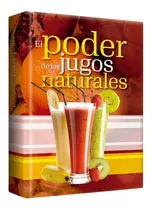 El Poder De Los Jugos Naturales 