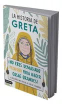 La Historia De Greta ¡no Eres Demasiado Pequeño Para Hacer G