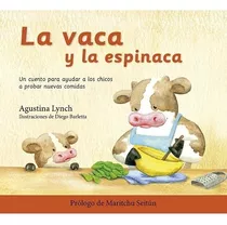 La Vaca Y La Espinaca - Lynch Agustina