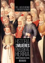 Historia De Las Mujeres En Euskal Herria 2 - Roquero Ussi...