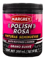 Pulimento Quita Rayones - Polish Rosa Margrey 300ml