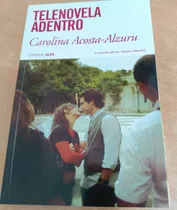 Telenovela Adentro / Carolina Acosta - Alzuru