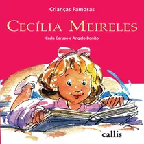 Cecília Meireles - Crianças Famosas, De Caruso, Carla. Série Crianças Famosas Callis Editora Ltda., Capa Mole Em Português, 2011
