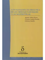 Actualización En Didáctica De Las Ciencias Naturales Y La, De Augustín Adúriz Bravo. Serie 9582006785, Vol. 1. Editorial Cooperativa Editorial Magisterio, Tapa Blanda, Edición 2003 En Español, 2003