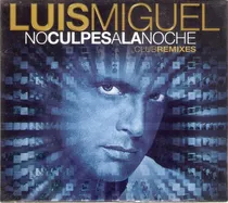 Cd Luis Miguel - No Culpes La Noche - Club Remixes 