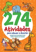 274 Atividades Para Educar E Divertir: Exercícios Recreativos Para Todas As Idades, De Lafonte, A. Editora Lafonte Ltda, Capa Mole Em Português, 2020