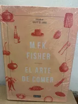 El Arte De Comer. M. F. K. Fisher Debate